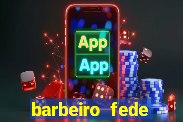 barbeiro fede quando morre